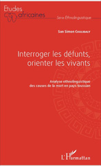 E-book, Interroger les défunts, orienter les vivants : Analyse ethnolinguistique des causes de la mort en pays toussian, L'Harmattan
