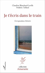 E-book, Je t'écris dans le train : Correspondance littéraire, L'Harmattan
