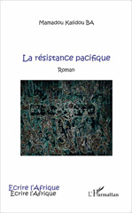 E-book, La résistance pacifique : Roman, Ba, Mamadou Kalidou, L'Harmattan