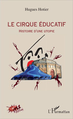 E-book, Le cirque éducatif : Histoire d'une utopie, L'Harmattan
