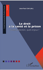 E-book, Le droit à la santé et la prison : Quelle protection, quels enjeux ?, L'Harmattan