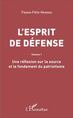 E-book, L'esprit de défense : Volume 1 : Une réflexion sur la source et le fondement du patriotisme, L'Harmattan