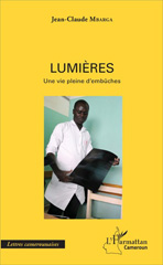 E-book, Lumières : Une vie plein d'embûches, Mbarga, Jean-Claude, L'Harmattan Cameroun