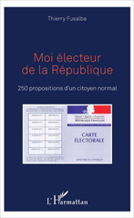 E-book, Moi électeur de la République : 250 propositions d'un citoyen normal, L'Harmattan