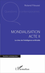 E-book, Mondialisation Acte II : Le choc de l'intelligence artificielle, L'Harmattan