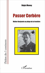 E-book, Passer cerbère : Walter Benjamin au piège de la frontière, L'Harmattan