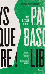 E-book, Pays basque libre ! : Volume I : Histoire du nationalisme basque, L'Harmattan