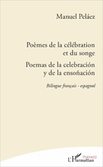 E-book, Poèmes de la célébration et du songe : Poemas de la celebración y de la ensoñación, Peláez, Manuel, L'Harmattan