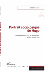 eBook, Portrait sociologique de Hugo : Itinéraire musical d'un adolescent à l'ère numérique, Segré, Gabriel, L'Harmattan