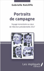 E-book, Portraits de campagne : Voyage iconoclaste au coeur de l'élection présidentielle 2017, L'Harmattan