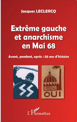 E-book, Extrême gauche et anarchisme en mai 68 : avant, pendant, après : 50 ans d'histoire, Leclercq, Jacques, L'Harmattan