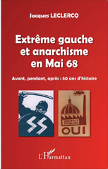 eBook, Extrême gauche et anarchisme en mai 68 : avant, pendant, après : 50 ans d'histoire, L'Harmattan