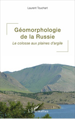 E-book, Géomorphologie de la Russie : le colosse aux plaines d'argile, Touchart, Laurent, L'Harmattan