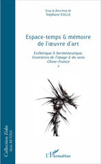 E-book, Esthétique et herméneutique : frontières de l'image et du sens, Chine-France, vol. 2 : Espace-temps et mémoire de l'oeuvre d'art, L'Harmattan