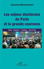 eBook, Les enjeux électoraux de Paris et la grande couronne : Paris, Essonne, Yvelines, Val-d'Oise, L'Harmattan