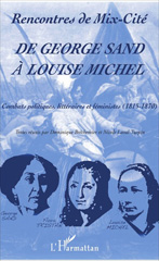 E-book, De George Sand à Louise Michel : combats politiques, littéraires et féministes, 1815-1870 : Rencontres de Mix-Cité Orléans, L'Harmattan