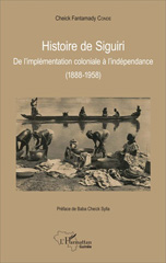 eBook, Histoire de Siguiri : de l'implémantation coloniale à l'indépendance, 1888-1958, L'Harmattan Guinée