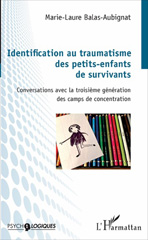 E-book, Identification au traumatisme des petits-enfants de survivants : conversations avec la troisième génération des camps de concentration, L'Harmattan
