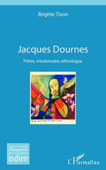 eBook, Jacques Dournes : prêtre, missionnaire, ethnologue, Tison, Brigitte, L'Harmattan