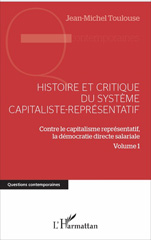 E-book, Contre le capitalisme représentatif, la démocratie directe salariale, vol. 1 : Histoire et critique du système capitaliste-représentatif, L'Harmattan
