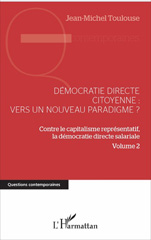 E-book, Contre le capitalisme représentatif, la démocratie directe salariale, vol. 2 : Démocratie directe citoyenne : vers un nouveau paradigme ?, L'Harmattan