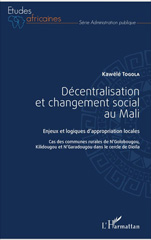 E-book, Décentralisation et changement social au Mali : enjeux et logiques d'appropriation locales : cas des communes rurales de N'Golobougou, Kilidougou et N'Garadougou dans le cercle de Dioïla, L'Harmattan