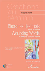 E-book, Blessures des mots : Journal de Tunisie : Wounding Words : A Woman's Journal in Tunisia, Accad, Evelyne, L'Harmattan