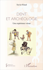 E-book, Dent et archéologie : Une expérience vécue, Riaud, Xavier, L'Harmattan