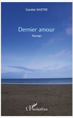 E-book, Dernier amour : Roman, Sastre, Danièle, L'Harmattan