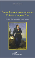 E-book, Douze Bretons extraordinaires d'hier et d'aujourd'hui : De Du Guesclin à Edouard Leclerc, L'Harmattan