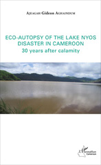 E-book, Eco-autopsy of the lake Nyos disaster in Cameroon : 30 years after calamity, L'Harmattan