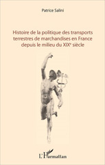 E-book, Histoire de la politique des transports terrestres de marchandises en France depuis le milieu du XIXe siècle, L'Harmattan