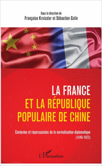 E-book, La France et la République populaire de Chine : Contextes et répercussions de la normalisation diplomatique (1949-1972), L'Harmattan