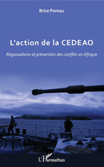 E-book, L'action de la CEDEAO : Régionalisme et prévention des conflits en Afrique, L'Harmattan