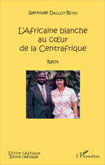 E-book, L'Africaine blanche au coeur de la Centrafrique : Récit, L'Harmattan