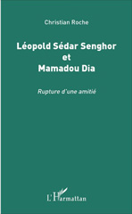 E-book, Léopold Sédar Senghor et Mamadou Dia : Rupture d'une amitié, Roche, Christian, L'Harmattan