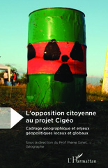 E-book, L'opposition citoyenne au projet Cigéo : Cadrage géographique et enjeux géopolitiques locaux et globaux, L'Harmattan