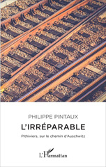 eBook, L'irréparable : Pithiviers, sur le chemin d'Auschwitz, L'Harmattan