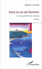 eBook, Dans la vie de Nichiren : Un bouddhisme révélé : Roman, L'Harmattan
