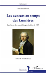 eBook, Les avocats au temps des Lumières : La réforme des assemblées provinciales de 1787, Evrard, Sébastien, L'Harmattan