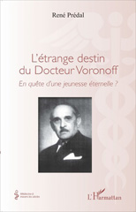 E-book, L'étrange destin du Docteur Voronoff : En quête d'une jeunesse éternelle ?, L'Harmattan