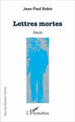 E-book, Lettres mortes : Récit, L'Harmattan