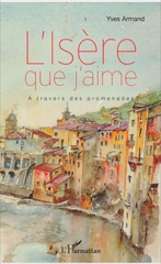 eBook, L'Isère que j'aime : À travers des promenades, L'Harmattan