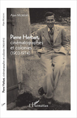 eBook, Pierre Herbart, cinématographes et colonies : 1903-1974, L'Harmattan
