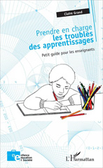 E-book, Prendre en charge les troubles des apprentissages : Petit guide pour les enseignants, L'Harmattan