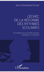 E-book, L'échec de la réforme des rythmes scolaires : Se mobiliser pour une école citoyenne, écologique et coopérative, L'Harmattan