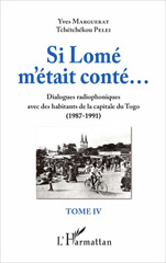 E-book, Si Lomé m'était conté : Dialogues radiophoniques avec des habitants de la capitale du Togo (1987-1991) : Tome IV, L'Harmattan