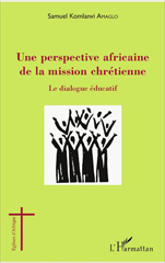 E-book, Une perspective africaine de la mission chrétienne : Le dialogue éducatif, L'Harmattan