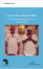 eBook, Vie de Fidèle et Martine Bayili : Un couple d'apôtres héros de la foi au coeur du feu, L'Harmattan