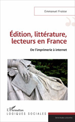 eBook, Edition, littérature, lecteurs en France : De l'imprimerie à internet, L'Harmattan
